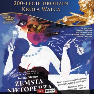 Teatr: Johann Strauss - Zemsta Nietoperza - Komiczna operetka w 3 aktach
