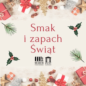 Smak i zapach Świąt. Warsztaty świąteczne w Pałacu Wielopolskich w Częstocicach