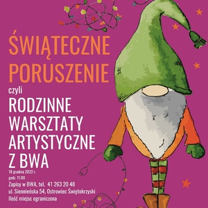 ŚWIĄTECZNE PORUSZENIE CZYLI RODZINNE WARSZTATY ARTYSTYCZNE Z BWA