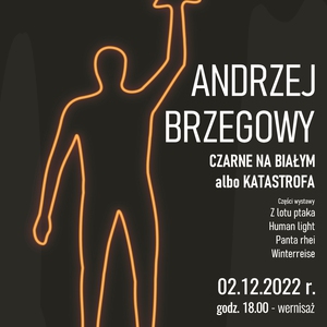 CZARNE NA BIAŁYM ALBO KATASTROFA.. CZYLI WERNISAŻ ANDRZEJA BRZEGOWEGO