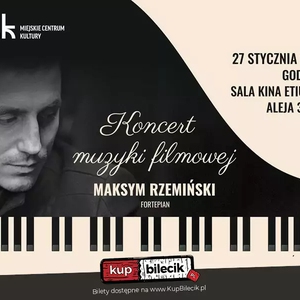 Koncert muzyki filmowej - Maksym Rzemiński