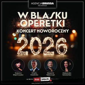Teatr: W Blasku Operetki - Koncert Noworoczny - "W Blasku Operetki" - Koncert Noworoczny