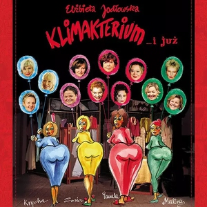 Teatr: Klimakterium i już - Klimakterium... i już