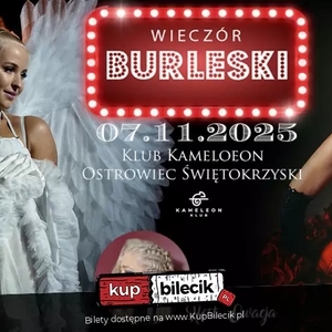 Teatr: Wieczór Burleski - Burleska by Rose de Noir w Klubie Kameleon