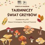 Tajemniczy świat grzybów - sobota w muzeum - Muzeum Historyczno - Archeologiczne w Ostrowcu Świętokrzyskim