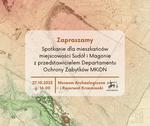 Spotkanie dla mieszkańców Sudołu i Magonii - Muzeum Historyczno - Archeologiczne w Ostrowcu Świętokrzyskim