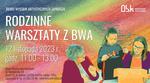 BWA zaprasza na rodzinne warsztaty