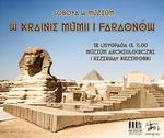 W krainie mumii i faraonów - sobota w muzeum - Muzeum Historyczno - Archeologiczne w Ostrowcu Świętokrzyskim