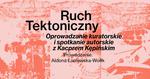 RUCH TEKTONICZNY. Oprowadzanie kuratorskie i spotkanie autorskie z Kacprem Kępińskim - Muzeum Historyczno - Archeologiczne w Ostrowcu Świętokrzyskim