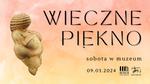 Wieczne piękno - sobota w muzeum - Muzeum Historyczno - Archeologiczne w Ostrowcu Świętokrzyskim