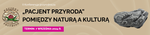 II Konferencja przyrodnicza "Pacjent Przyroda" - Muzeum Historyczno - Archeologiczne w Ostrowcu Świętokrzyskim