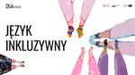 Język inkluzywny - spotkanie dla młodzieży, dorosłych i seniorów