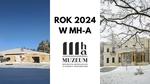 Rok 2024 w MHA - Muzeum Historyczno - Archeologiczne w Ostrowcu Świętokrzyskim