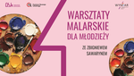Warsztaty malarskie dla młodzieży. Prowadzący: Zbigniew Sawaryn