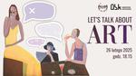Let’s talk about art. Oprowadzanie w języku angielskim i konwersacje w przestrzeni wystaw