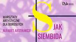 S jak Siembida. Warsztaty artystyczne dla osób dorosłych i młodzieży