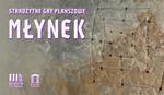 Starożytne gry planszowe. Młynek - Muzeum Historyczno - Archeologiczne w Ostrowcu Świętokrzyskim