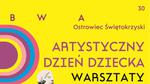 Artystyczny Dzień Dziecka - twórcze warsztaty dla najmłodszych