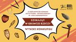 Wyniki konkursu "Szukając w gruncie rzeczy" - Muzeum Historyczno - Archeologiczne w Ostrowcu Świętokrzyskim