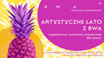 Artystyczne lato z BWA