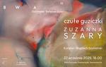 Zuzanna Szary ,,Czułe guziczki’’/ Otwarcie wystawy