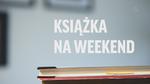 Książka na weekend odc. 186