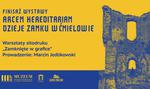 🟡 Warsztaty sitodruku | Finisaż wystawy "Arcem hereditariam. Dzieje zamku w Ćmielowie" - Muzeum Historyczno - Archeologiczne w Ostrowcu Świętokrzyskim