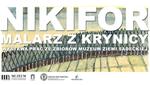 NIKIFOR. Malarz z Krynicy - Muzeum Historyczno - Archeologiczne w Ostrowcu Świętokrzyskim