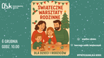 ŚWIĄTECZNE WARSZTATY RODZINNE