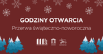 Przerwa świąteczno-noworoczna w muzeum - Muzeum Historyczno - Archeologiczne w Ostrowcu Świętokrzyskim