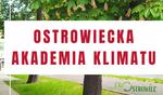 Niebawem wystartuje Ostrowiecka Akademia Klimatu. Zapisy trwają