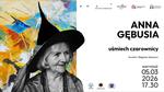 Anna Gębusia “Uśmiech czarownicy" / otwarcie wystawy