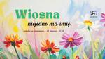 Wiosna niejedno ma imię - sobota w muzeum - Muzeum Historyczno - Archeologiczne w Ostrowcu Świętokrzyskim