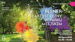 STREFA MŁODZIEŻY: Plener artystyczny w Parku Miejskim - rysunek i malarstwo na sztalugach