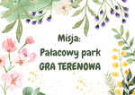Misja: Pałacowy park - Muzeum Historyczno - Archeologiczne w Ostrowcu Świętokrzyskim